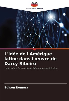Edison Romera | L'idée de l'Amérique latine dans l'¿uvre de Darcy Ribeiro | Buch