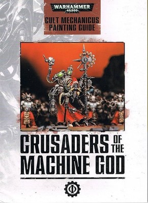 How to Paint: CRUSADERS OF THE MACHINE GOD BOOK *Excellent Condition*