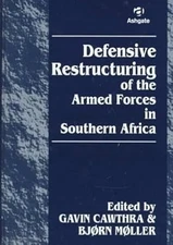 Defensive Restructuring of the Armed Forces in Southern Africa, , Used; Very Goo