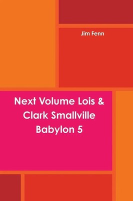 Jim Fenn | Next Volume Lois & Clark Smallville Babylon 5 | Taschenbuch (2014)
