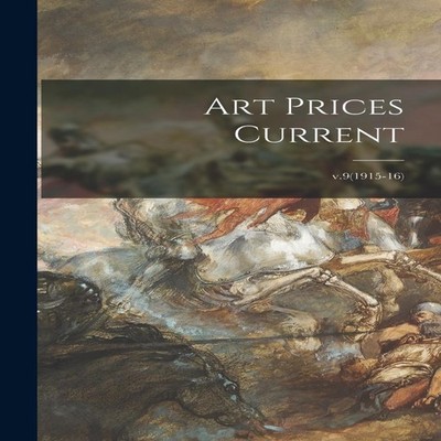 Art Prices Current v.9(1915-16) Anonymous Hardcover Creative Medi