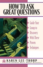 How to Ask Great Questions: Guide Your Group to Discovery With These - VERY GOOD