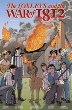 Mark Zuehlke Alan Grant The Loxleys and the War of 1812 (Hardback) (UK IMPORT)