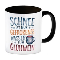 Schnee Ist Nur Gefrorenes Wasser Zum GlüHwein Kaffeebecher In Schwarz