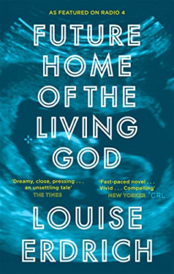 Future Home of the Living God - Taschenbuch/Softback NEU Erdrich, Louise 06.09.2