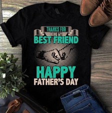 Thanks for Being My Best Friend Happy Father's Day Tshirt