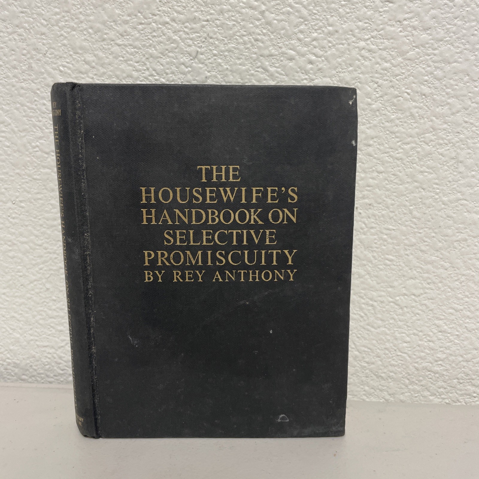 The Housewife's Handbook on Selective Promiscuity by Rey Anthony 1962 Rare