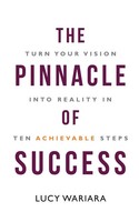 Lucy Wariara | The Pinnacle Of Success - Turn Your Vision Into Reality In Ten...