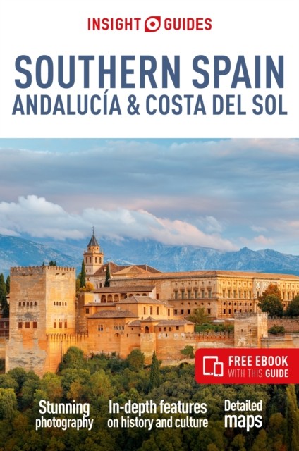 Insight Guides Southern Spain, Andalucia & Costa del Sol: Travel Guide with