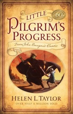 Little Pilgrim's Progress : From John Bunyan's Classic Helen L. T