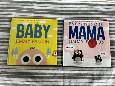 Everything Is Mama by Jimmy Fallon and This is Baby by Jimmy Fallon