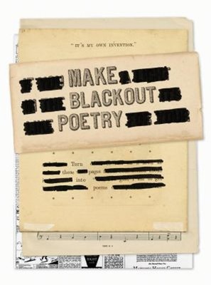 Make Blackout Poetry : Turn These Pages into Poems Paperback John