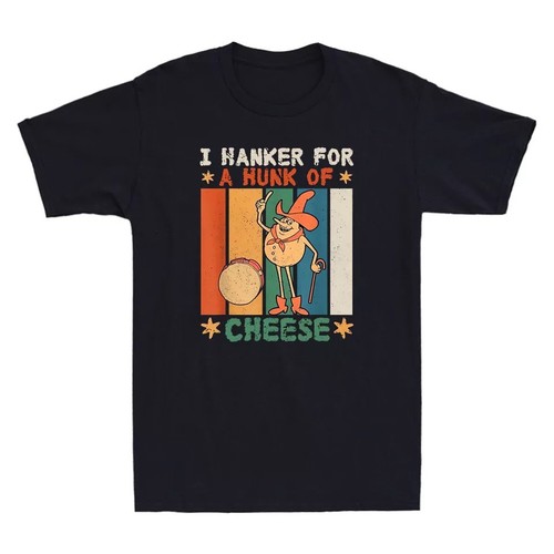 Camiseta retro para hombre I Hanker For A Hunk Of Cheese divertida dibujos animados meme humor cita - Imagen 1 de 12