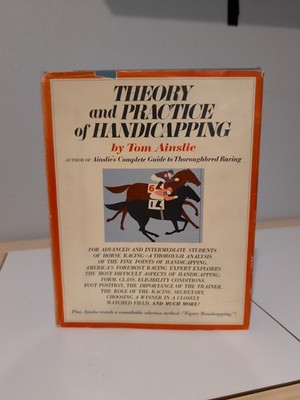 THEORY AND PRACTICE OF HANDICAPPING By Tom Ainslie - Hardcover