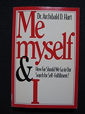 Me, Myself, and I: How Far Should We Go in Our Search for Self-Fulfillment [Se..