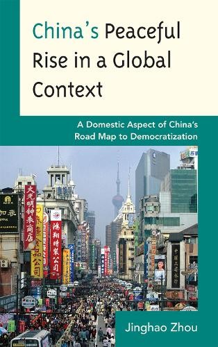 China's Peaceful Rise in a Global Context by Jinghao Zhou - 9780739133378