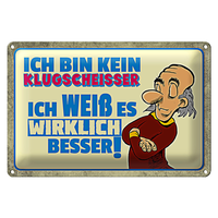 Blechschild Spruch 30X20Cm Bin Kein Klugscheisser Ich Weß