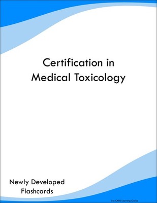 Certification in Medical Toxicology Study Guide Prep Flashcards