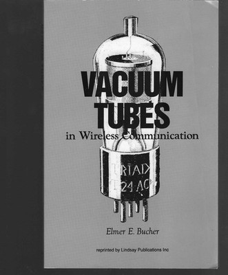 VACUUM TUBES IN WIRELESS COMMUNICATION BY ELMER E. BUCHER--FREE SHIPPING
