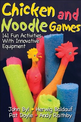 Chicken and Noodle Games   141 Fun Activities With Innovative Equipment Byl