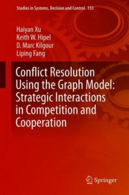Conflict Resolution Using the Graph Model : Strategic Interactions in Competi...