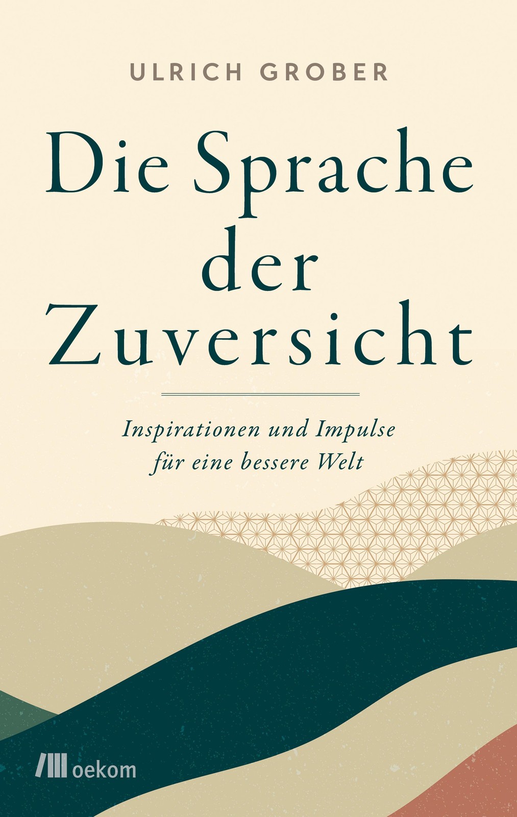 Die Sprache der Zuversicht Ulrich Grober