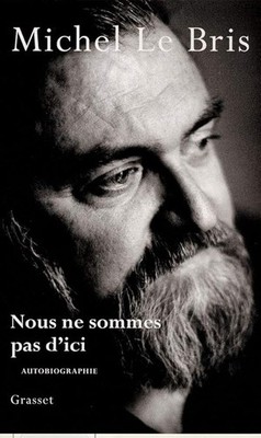 Nous ne sommes pas d'ici - Le Bris, Michel