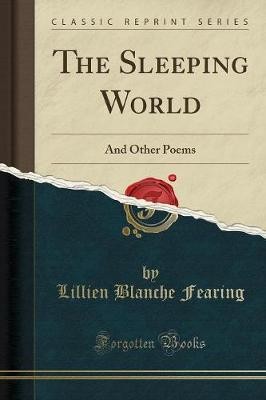 The Sleeping World And Other Poems Classic Reprint