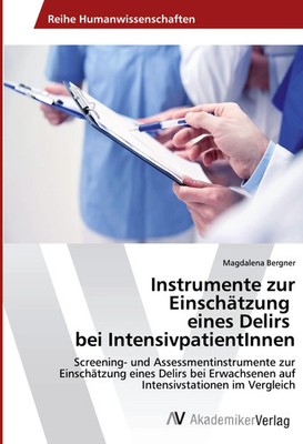 Instrumente zur Einschätzung eines Delirs bei IntensivpatientInnen Bergner Buch