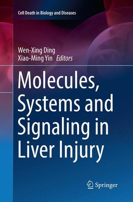 Wen-Xing Ding (u. a.) | Molecules, Systems and Signaling in Liver Injury | Buch