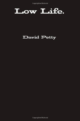 Low Life. - Petty, David