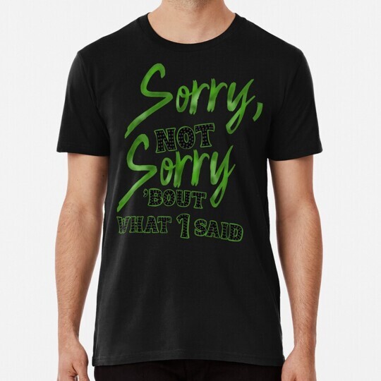 Sorry Not Size S to 5XL Made in the USA T-Shirt