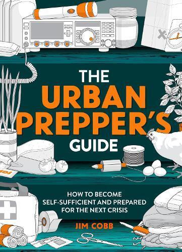 The Urban Prepper's Guide: How To Become Self-Sufficient Et Préparé Pour The Ne - Afbeelding 1 van 1