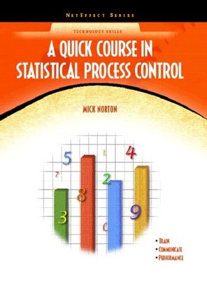 QUICK COURSE IN STATISTICAL PROCESS CONTROL (NET EFFECT) By Mick Norton *VG+*