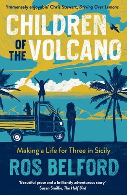 Children of the Volcano: Making a Life for Three in Sicily,Belfo
