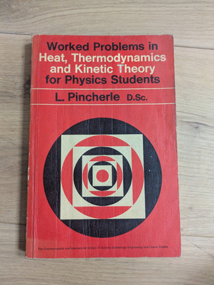 Worked problems in heat, thermodynamics and kinetic theory - L. Pincherle