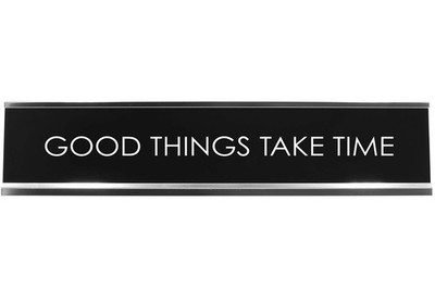 Signs ByLITA GOOD THINGS TAKE TIME Novelty Desk Sign