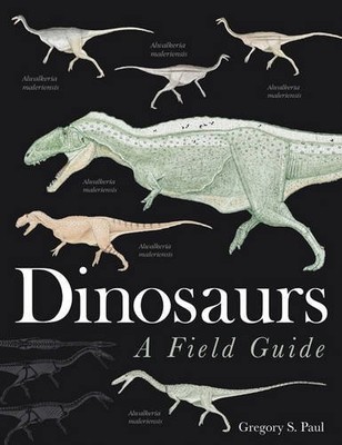 Dinosaurs: A Field Guide,Gregory S. Paul