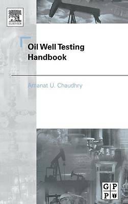 Oil Well Testing Handbook Chaudhry Hardback Gulf Professional Publishing