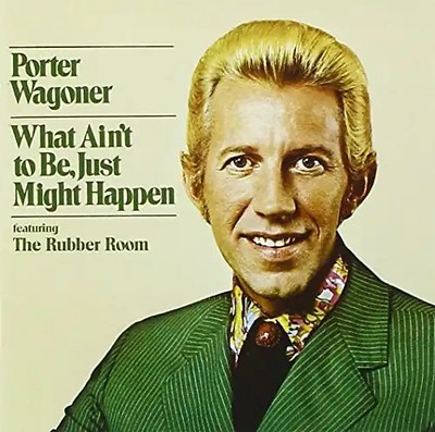 Wagoner,Porter - What Ain't to Be,Just Might Happen/Sings His Own