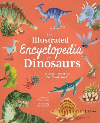 Die illustrierte Enzyklopädie der Dinosaurier: Eine visuelle Tour durch die prähistorische Welt