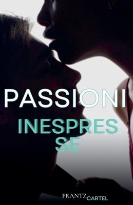 Passioni inespresse von Frantz Cartel Taschenbuch