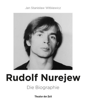 Rudolf Nurejew | Jan Stanislaw Witkiewicz | Die Biographie | Taschenbuch | 2016