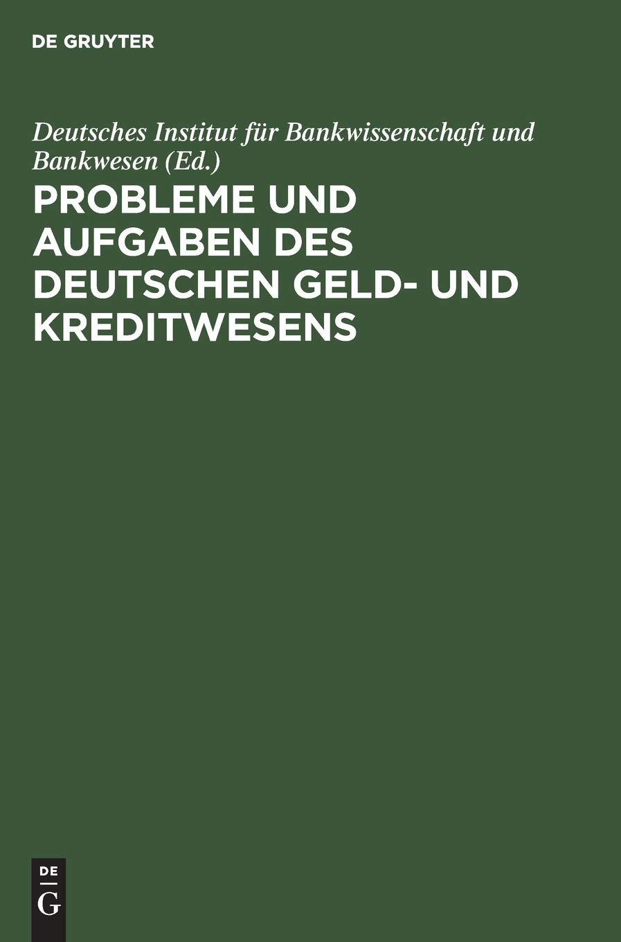 Probleme Und Aufgaben Des Deutschen Geld- Und Kreditwesens (Hardback)