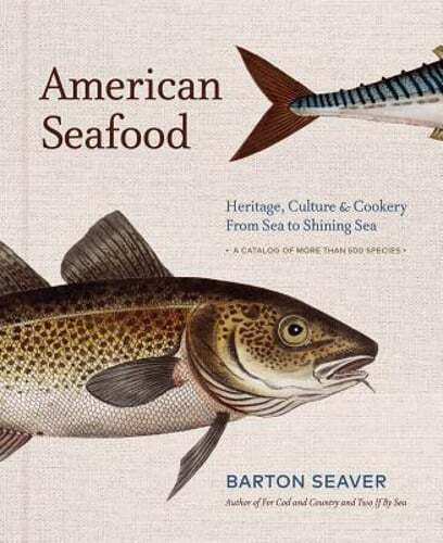 American Seafood: Heritage, Culture & Cookery from Sea to Shining Sea by Seaver