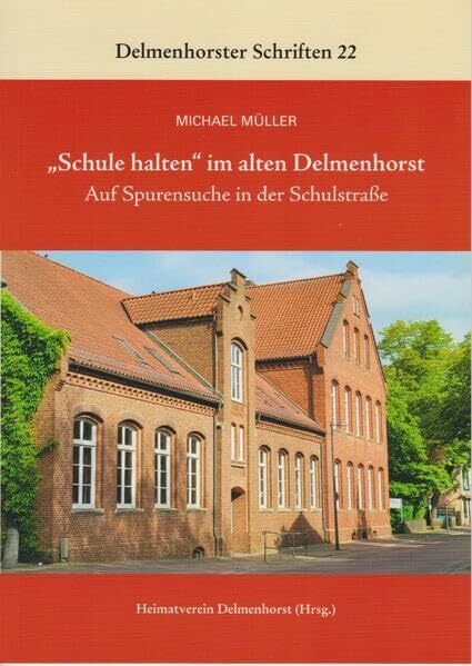 Michael Müller "Schule halten" im alten Delmenhorst: Auf Spurensuche (Tascabile)