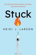 Stuck: How Vaccine Rumors Start--and Why They ... 9780197643389 by Larson, Heidi