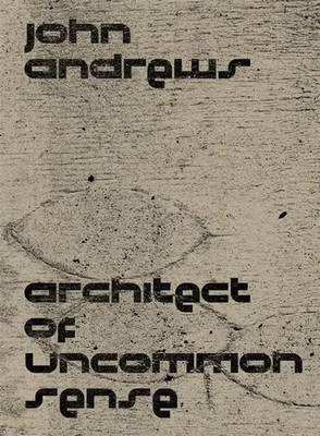 John Andrews | Architect of Uncommon Sense | Paul Walker | Englisch | Buch