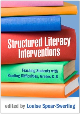 Structured Literacy Interventions: Teaching Students with Reading Difficulti...