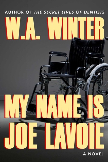 My Name Is Joe Lavoie by W.A. Winter (Paperback Book)